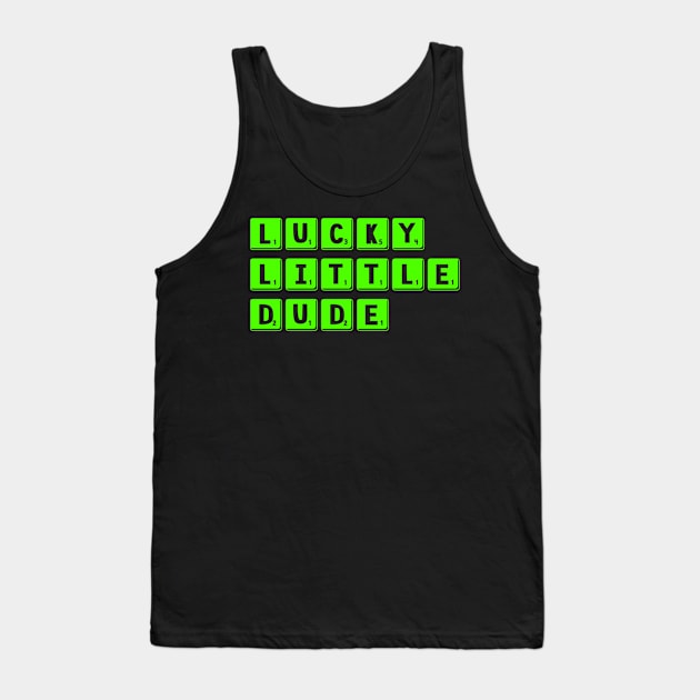 Lucky Little Dude Funny Cute Tank Top by Carantined Chao$